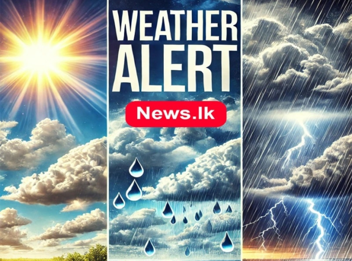 ஊவா, கிழக்கு மற்றும் வடமத்திய மாகாணங்களில் சில இடங்களில் பி.ப 2.00 மணிக்குப் பின்னர் மழை அல்லது இடியுடன்கூடிய மழை